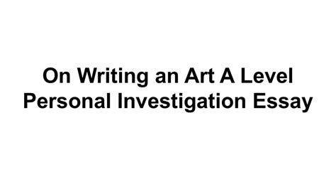 Aqa A Level Art Personal Investigation Essay